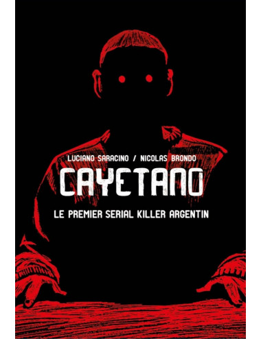 La BD Cayetano - Le premier serial killer argentin de Luciano Saracino & Nicolas Brondo - Ilatina
