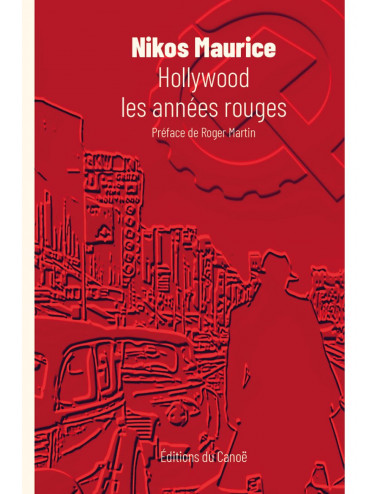 le livre Hollywood, les années rouges - Éditions du Canoë Nikos Maurice