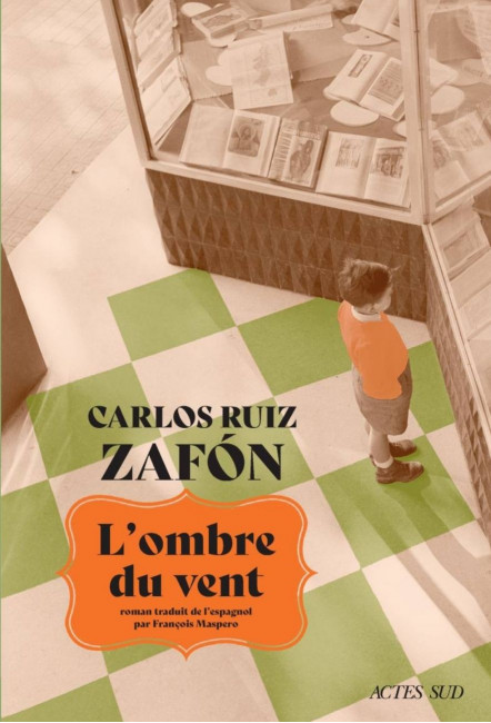 le livre L'Ombre du vent - Carlos Ruiz Zafón - Actes Sud