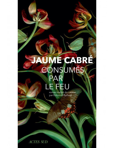 Le livre Consumés par le feu - Jaume Cabré - Actes Sud