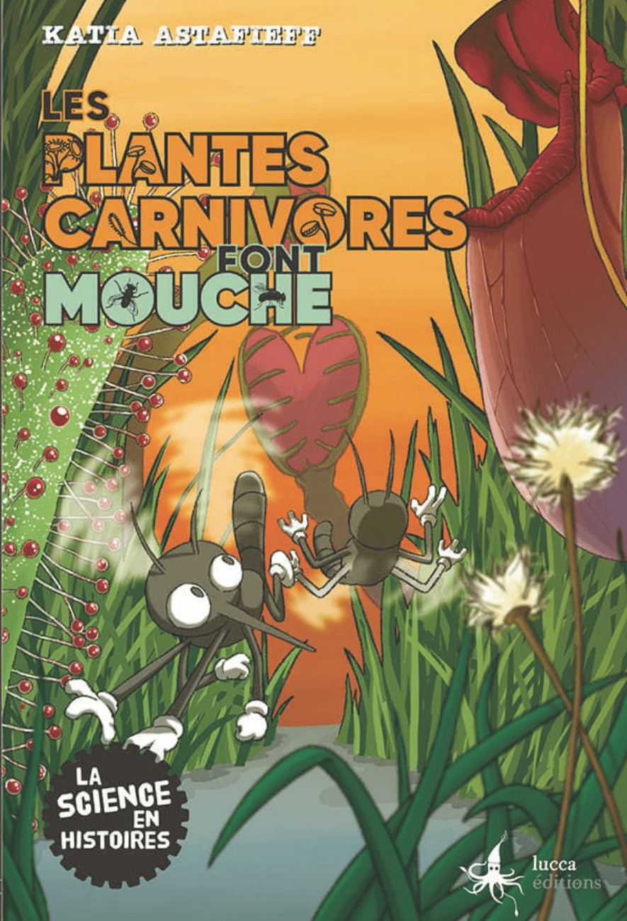 le roman Les Plantes carnivores font mouche de Katia Astafieff et Gilles Macagno - Lucca éditions