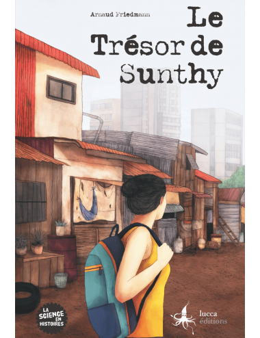 le roman Le Trésor de Sunthy d'Arnaud Friedman - Lucca éditions