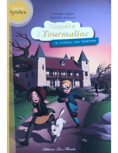 Le polar Enquête à la Tourmaline - Le Château des Ténèbres - Olivier Dupin et Michaël Schauss - Les Minots