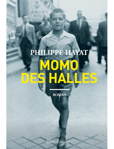 le livre Momo des Halles - Allary Éditions  Philippe Hayat