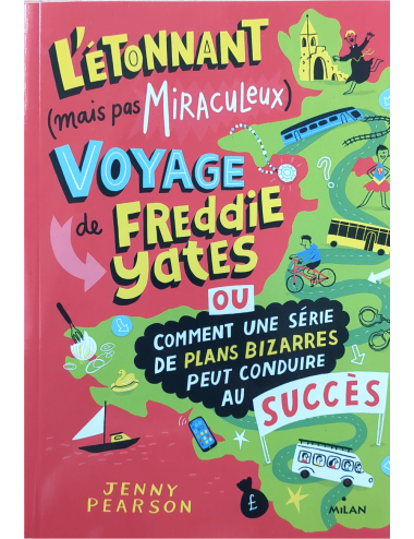 Le roman L'Étonnant (mais pas miraculeux) Voyage de Freddie Yates - Jenny Pearson - Éditions Milan