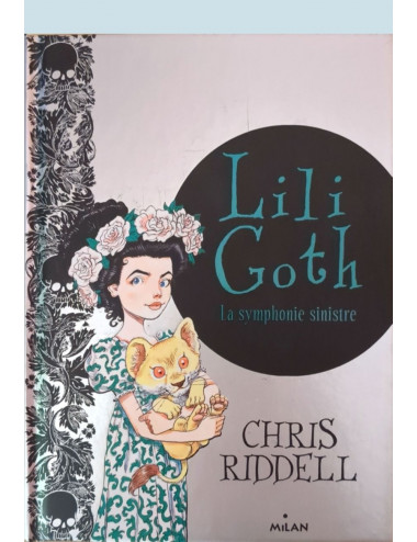 Le roman illustré Lili Goth, la symphonie sinistre (Tome 4) - Chris Riddell - Milan