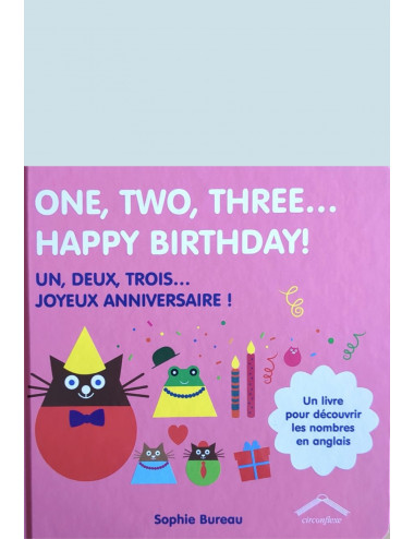 L'album One, Two, Three… Happy Birthday ! Un, deux, trois… Joyeux anniversaire ! - Sophie Bureau - éditions Circonflexe