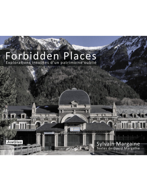 le livre photo Forbidden places - Éditions Jonglez Sylvain et david Margaine