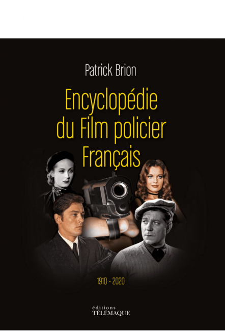 Le beau-livre l'Encyclopédie du film policier français de Patrick Brion - Éditions Télémaque